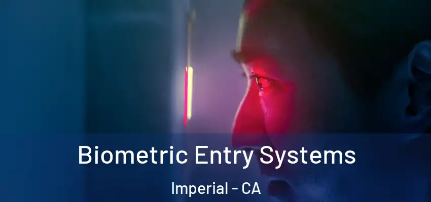  Biometric Entry Systems Imperial - CA