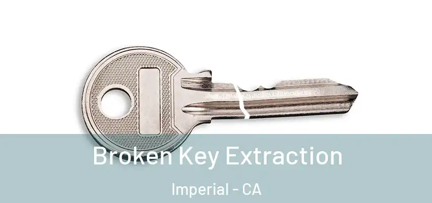  Broken Key Extraction Imperial - CA