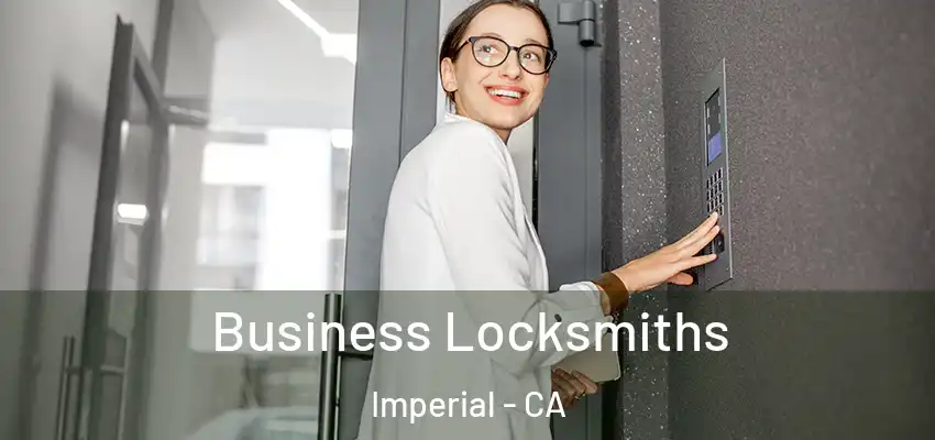  Business Locksmiths Imperial - CA