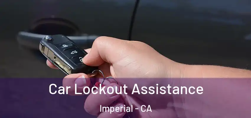  Car Lockout Assistance Imperial - CA