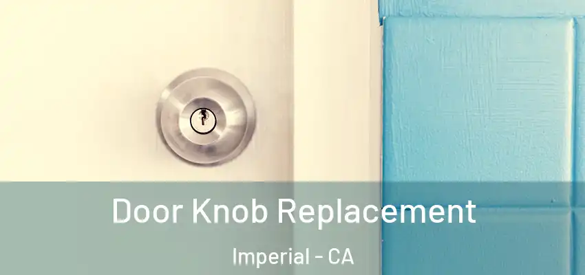  Door Knob Replacement Imperial - CA
