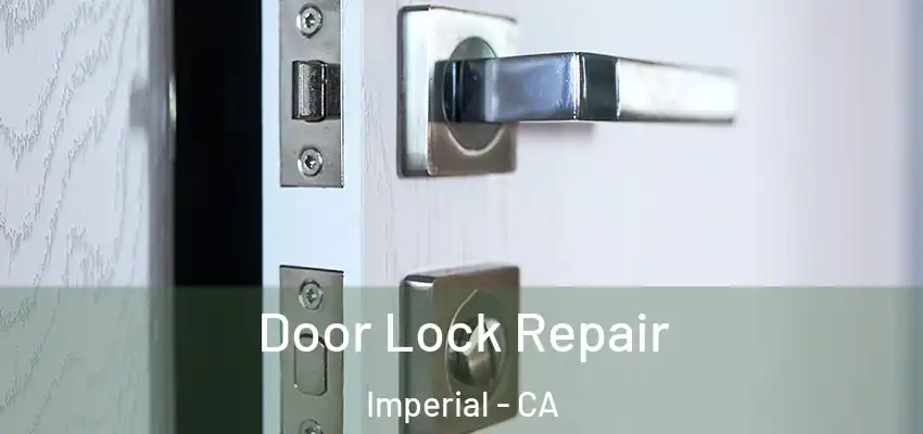 Door Lock Repair Imperial - CA