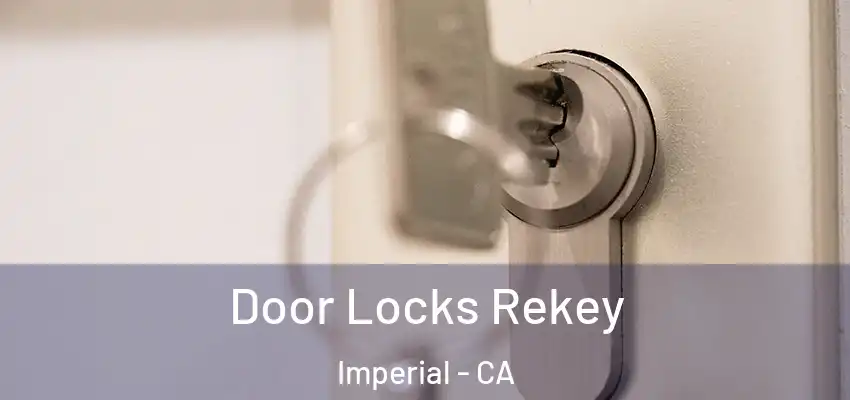  Door Locks Rekey Imperial - CA