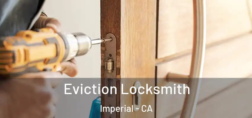  Eviction Locksmith Imperial - CA