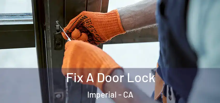  Fix A Door Lock Imperial - CA