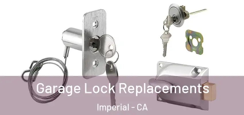 Garage Lock Replacements Imperial - CA
