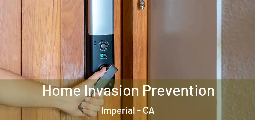  Home Invasion Prevention Imperial - CA