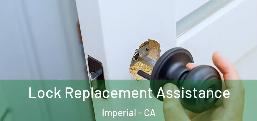  Lock Replacement Assistance Imperial - CA