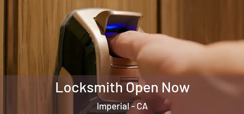  Locksmith Open Now Imperial - CA