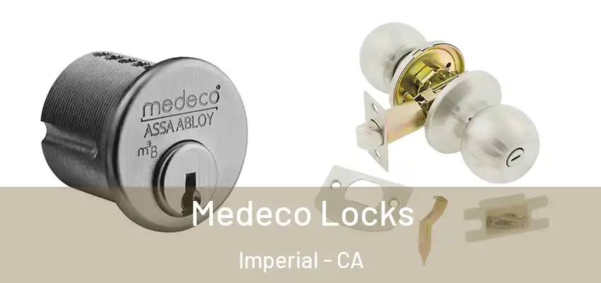  Medeco Locks Imperial - CA