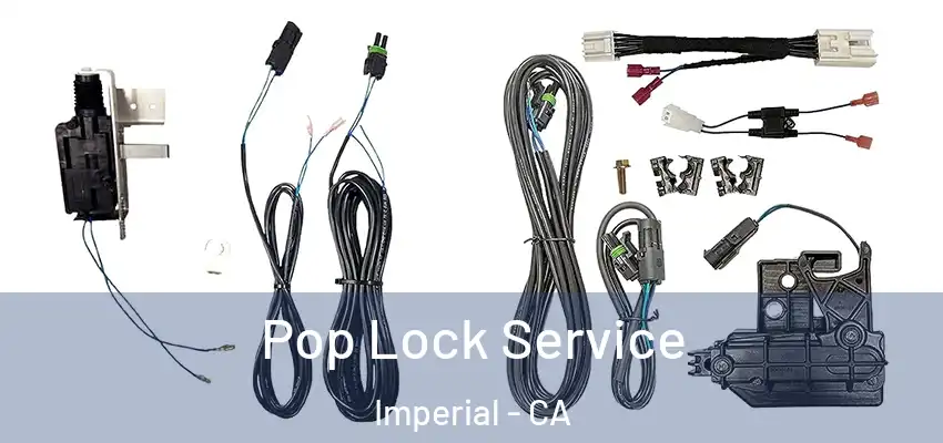 Pop Lock Service Imperial - CA