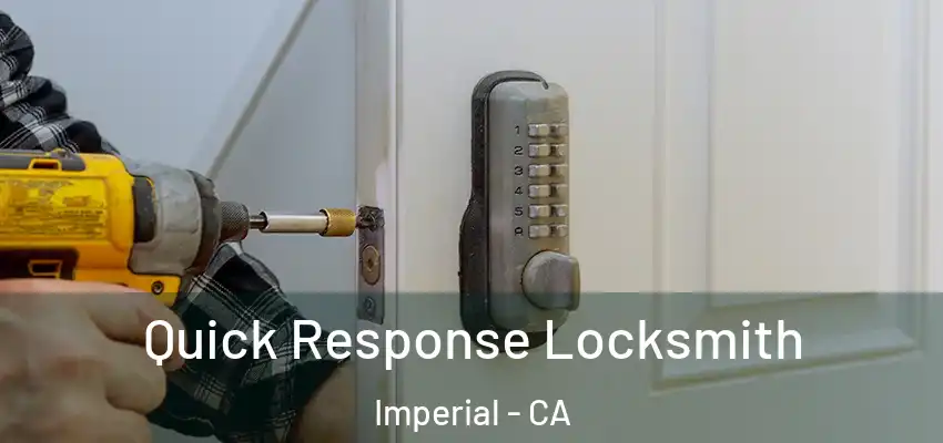  Quick Response Locksmith Imperial - CA