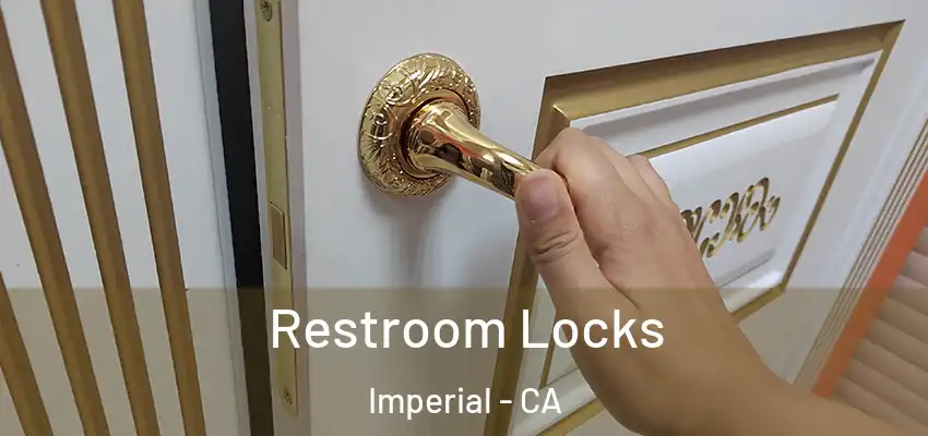  Restroom Locks Imperial - CA