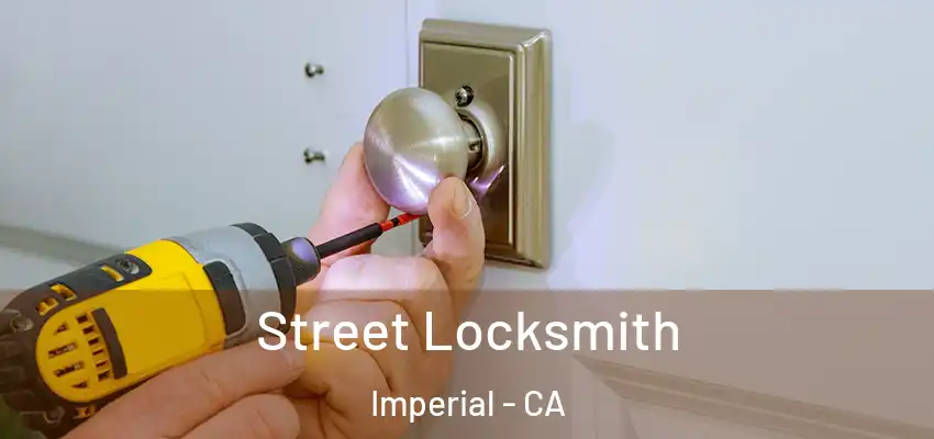  Street Locksmith Imperial - CA