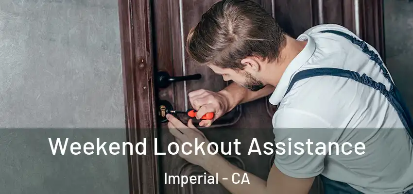 Weekend Lockout Assistance Imperial - CA